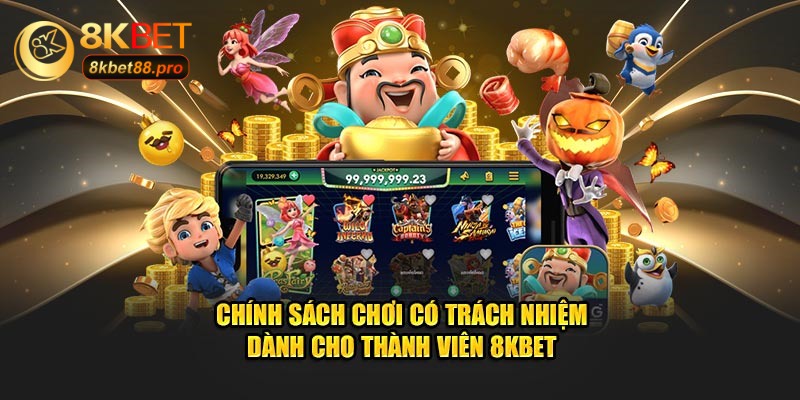 Chính sách chơi có trách nhiệm 8KBET