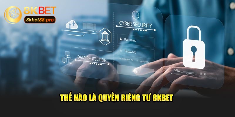 Quyền riêng tư 8KBET Quyền riêng tư 8KBET