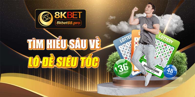 Tìm hiểu sâu về lô đề siêu tốc